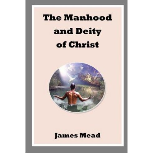 (영문도서) The Manhood and Deity of Christ Paperback, Open Bible Trust, English, 9781783645152