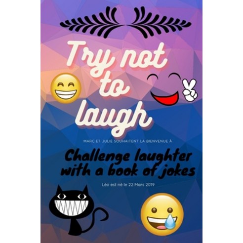 (영문도서) Try not to Laugh: A Hilarious and Interactive Joke Book Game for Kids ages 10 & 12 Years Old ... Paperback, Independently Published, English, 9798718205862