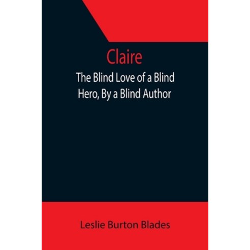 (영문도서) Claire: The Blind Love of a Blind Hero By a Blind Author Paperback, Alpha Edition, English, 9789355393937