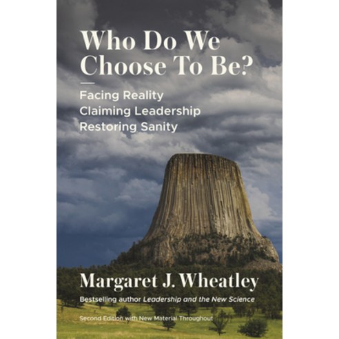 (영문도서) Who Do We Choose to Be? Second Edition: Facing Reality Claiming Leadership Restoring Sanity Paperback, Berrett-Koehler Publishers, English, 9781523004737