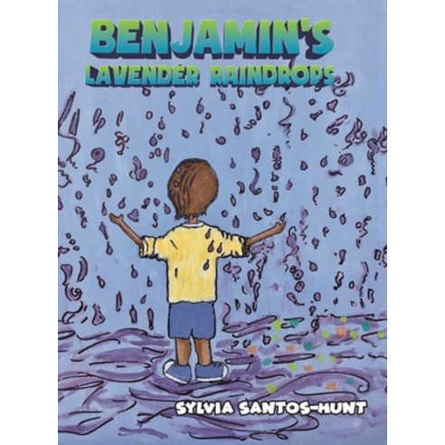 Benjamin''s Lavender Raindrops Hardcover, Austin Macauley, English, 9781643787282