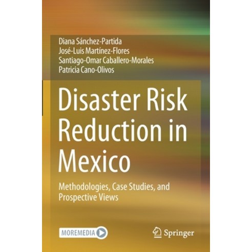 (영문도서) Disaster Risk Reduction in Mexico: Methodologies Case Studies and Prospective Views Paperback, Springer, English, 9783030672973