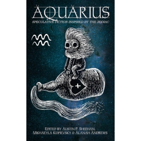 Aquarius: Speculative Fiction Inspired by the Zodiac Paperback, Deadset Press, English, 9780648838838