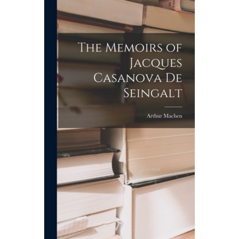 (영문도서) The Memoirs of Jacques Casanova De Seingalt Hardcover, Legare Street Press, English, 9781016470155