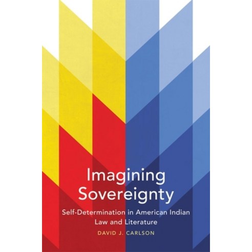 (영문도서) Imagining Sovereignty Volume 66: Self-Determination in American Indian Law and Literature Paperback, University of Oklahoma Press, English, 9780806151977