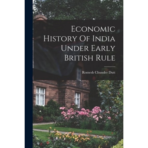 (영문도서) Economic History Of India Under Early British Rule Paperback, Legare Street Press, English, 9781016437400