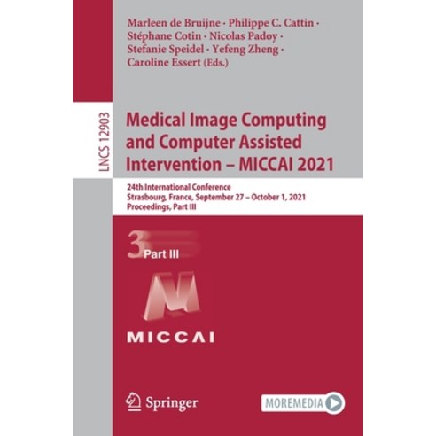 (영문도서) Medical Image Computing and Computer Assisted Intervention - MICCAI 2021: 24th International ... Paperback, Springer