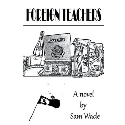 (영문도서) Foreign Teachers Paperback, Independently Published, English, 9798506919926
