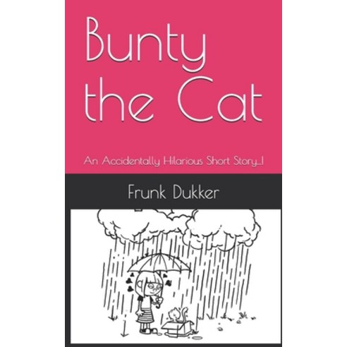 (영문도서) Bunty the Cat: An Accidentally Hilarious Short Story...! Paperback, Independently Published, English, 9798529253144