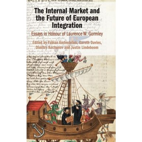The Internal Market and the Future of European Integration: Essays in Honour of Laurence W. Gormley Hardcover, Cambridge University Press, English, 9781108474412