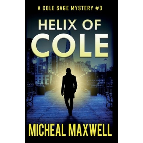 (영문도서) Helix of Cole: A Mystery and Suspense Novel Paperback, Independently Published, English, 9798666254240