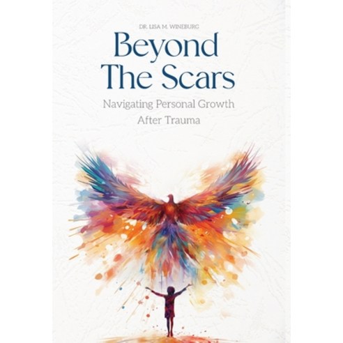 (영문도서) Beyond the Scars: Navigating Personal Growth After Trauma Hardcover, Skinny Brown Dog Media, English, 9781957506982