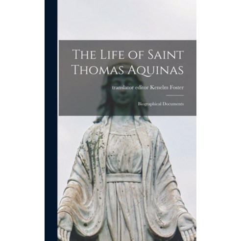 (영문도서) The Life of Saint Thomas Aquinas: Biographical Documents Hardcover, Hassell Street Press, English, 9781014217783