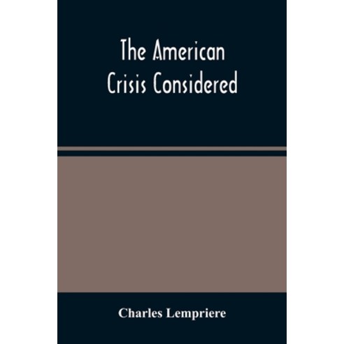 The American Crisis Considered Paperback, Alpha Edition, English, 9789354486777