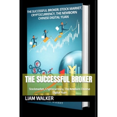 The Successful Broker: Stockmarket Cryptocurrency The Newborn Chinese Digital Yuan Paperback, Independently Published, English, 9798571670234