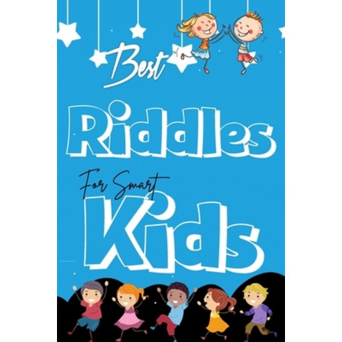 Best Riddles for smart kids: Awesome & wonderful riddles to get the mind out of cognitive ruts & sti... Paperback, Independently Published, English, 9798713532239