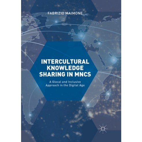 (영문도서) Intercultural Knowledge Sharing in Mncs: A Glocal and Inclusive Approach in the Digital Age Paperback, Palgrave MacMillan, English, 9783319861258