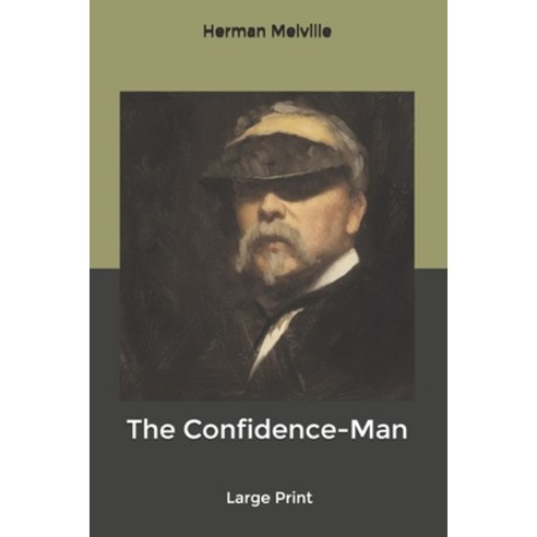 The Confidence-Man: His Masquerade: Large Print Paperback, Independently Published, English, 9798602822304