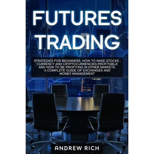 Futures Trading: Strategies for beginners. How to make stocks currency and cryptocurrencies profita... Paperback, English, 9781914172021, Amsp