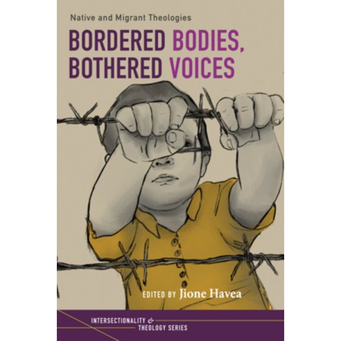 (영문도서) Bordered Bodies Bothered Voices: Native and Migrant Theologies Paperback, Pickwick Publications, English, 9781666707663