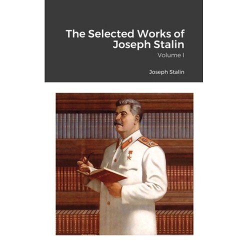 (영문도서) The Selected Works of Joseph Stalin: Volume I Paperback, Lulu.com, English, 9781105460777