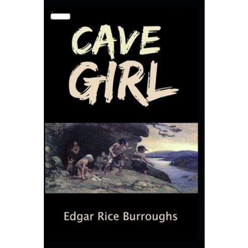 The Cave Girl annotated Paperback, Independently Published, English, 9798590696215