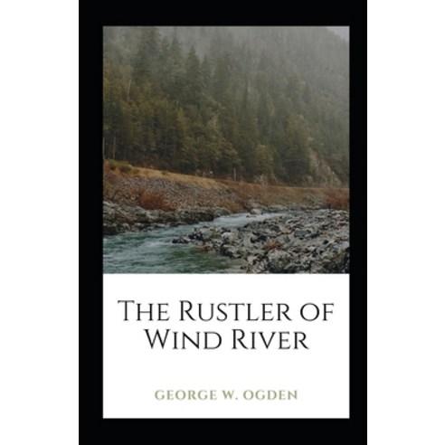 The Rustler of Wind River Illustrated Paperback, Independently Published, English, 9798733901787