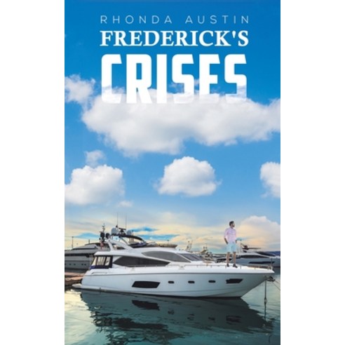 (영문도서) Frederick''s Crises Paperback, Austin Macauley, English, 9781528998918