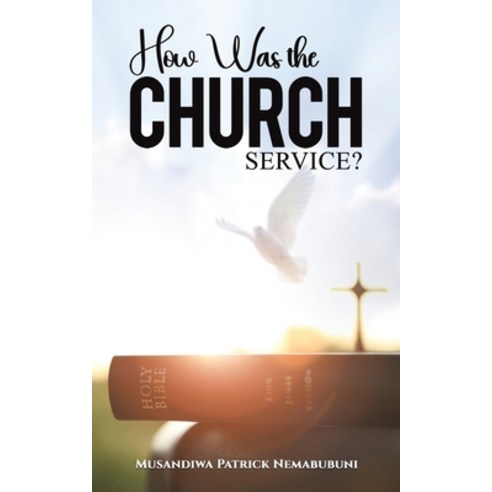 (영문도서) How Was the Church Service? Paperback, Austin Macauley, English, 9781035826544