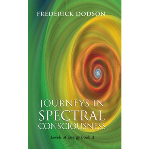 Journeys in Spectral Consciousness Hardcover, Lulu.com, English, 9781008986879