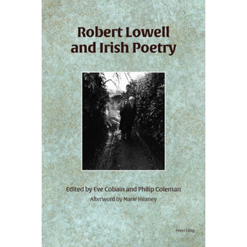 Robert Lowell and Irish Poetry Paperback, Peter Lang Ltd, International Academic Publis