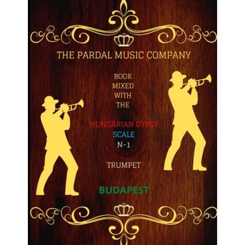 (영문도서) Book Mixed with the Hungarian Gypsy Scale N-1 Trumpet: Budapest Paperback, Independently Published, English, 9798470367303