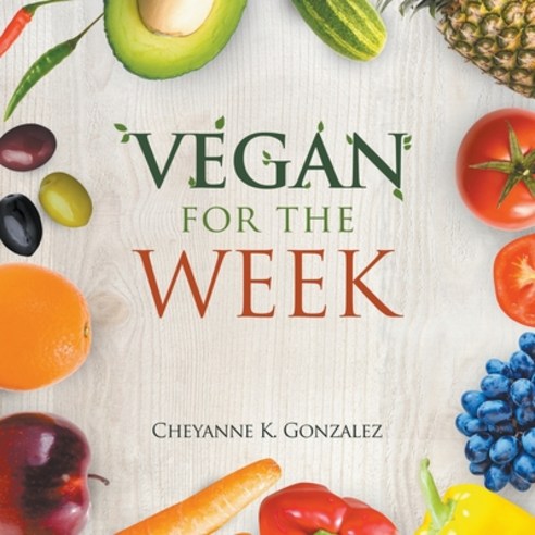 (영문도서) Vegan for the Week Paperback, Writers Republic LLC, English, 9781646205233