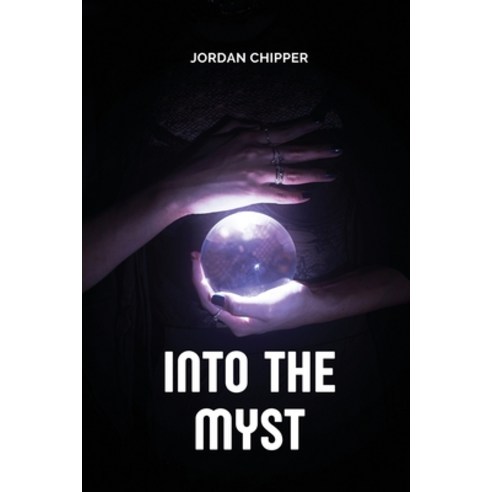 (영문도서) Into the Myst Paperback, Jordan Chipper, English, 9781944253813