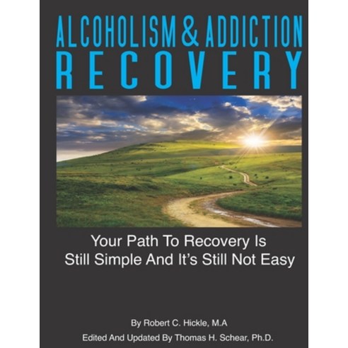(영문도서) Alcoholism & Addiction Recovery Volume 2: Your Path to Recovery Is Still Simple & Its Still N... Paperback, Independently Published, English, 9798481279381