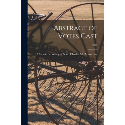 (영문도서) Abstract of Votes Cast; 1930 Paperback, Hassell Street Press, English, 9781014801289