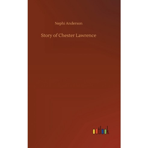 (영문도서) Story of Chester Lawrence Hardcover, Outlook Verlag, English, 9783734068010
