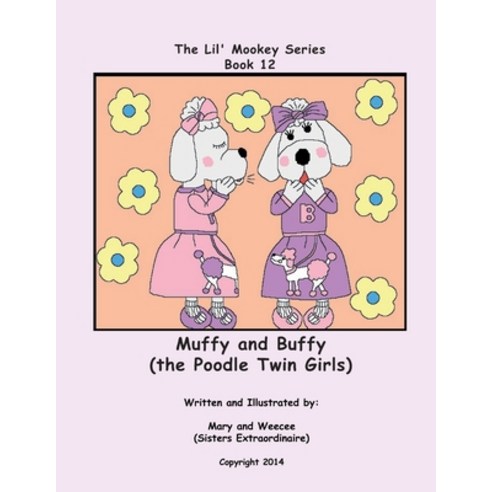 Book 12 - Muffy and Buffy (the Poodle Twin Girls) Paperback, Independently Published, English, 9781730885143