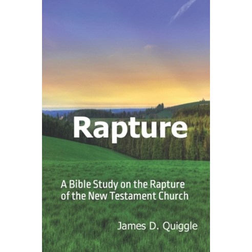 (영문도서) Rapture: A Bible Study on the Rapture of the New Testament Church Paperback, R. R. Bowker, English, 9798987104408