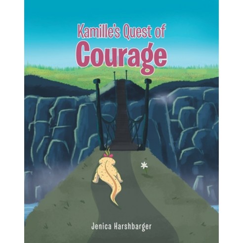 Kamille''s Quest of Courage Paperback, Covenant Books