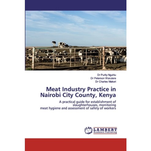 Meat Industry Practice in Nairobi City County Kenya Paperback, LAP Lambert Academic Publishing