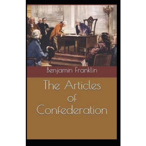 The Articles of Confederation Illustrated Paperback, Independently Published