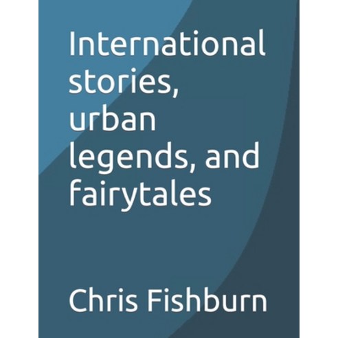 (영문도서) International stories urban legends and fairytales Paperback, Lulu.com, English, 9781365287022