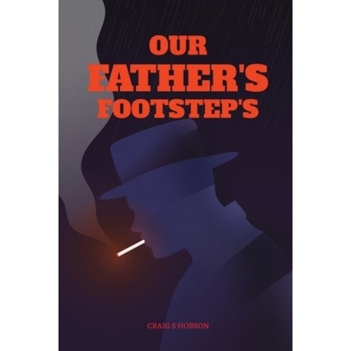 Our Father''s Footsteps Paperback, Independently Published