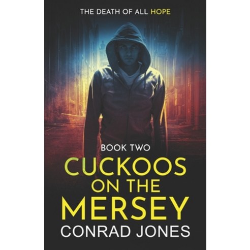 (영문도서) Cuckoos on the Mersey. The Death of all Hope Paperback, Red Dragon Publishing Ltd, English, 9781739406646