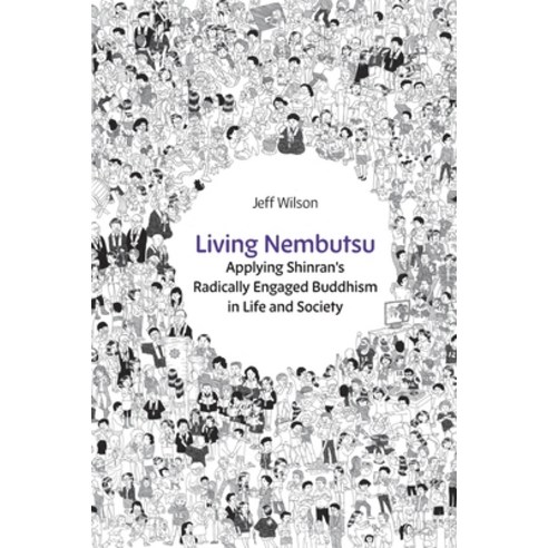 (영문도서) Living Nembutsu: Applying Shinran''s Radically Engaged Buddhism in Life and Society Paperback, Sumeru Press Inc., English, 9781896559902