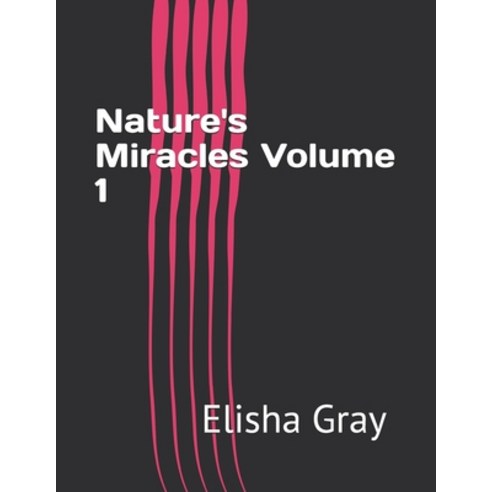 Nature''s Miracles Volume 1 Paperback, Independently Published, English, 9798719284101