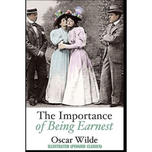 The Importance of Being Earnest By Oscar Wilde Illustrated (Penguin Classics) Paperback, Independently Published, English, 9798749883930