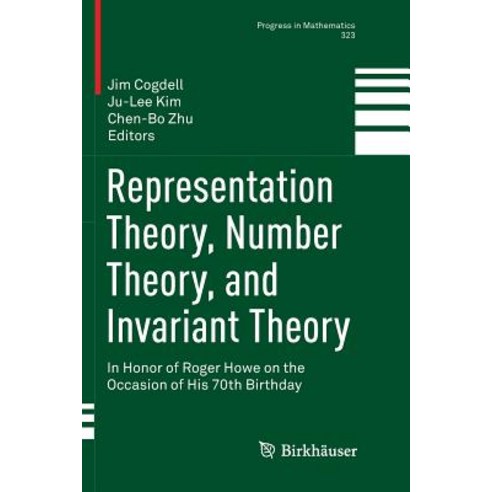 (영문도서) Representation Theory Number Theory and Invariant Theory: In Honor of Roger Howe on the Occ... Paperback, Birkhauser, English, 9783319866888