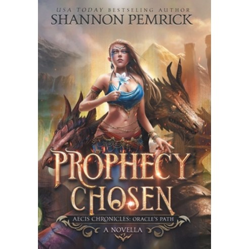 Prophecy Chosen: An Oracle''s Path Novella Hardcover, Shannon Pemrick